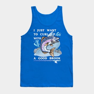 Lispe Fishing I Just Want to Curl Up With a Good Brook Funny Outdoors Tank Top